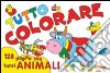 Tutto da colorare. Ediz. illustrata libro