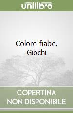 Coloro fiabe. Giochi libro