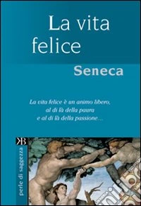La vita felice libro