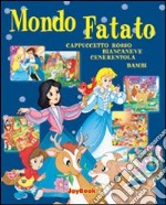 Mondo fatato. Ediz. illustrata libro