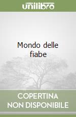 Mondo delle fiabe libro