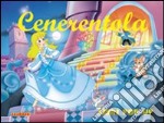 Cenerentola. Ediz. illustrata libro