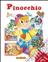 Pinocchio. Ediz. illustrata libro