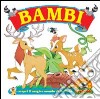 Bambi. Ediz. illustrata libro