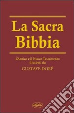 La sacra Bibbia. Ediz. illustrata libro