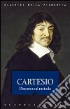 Discorso sul metodo libro di Cartesio Renato