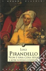 Non è una cosa seria e altre novelle coniugali libro