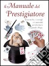 Il manuale del prestigiatore libro