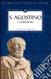 Le confessioni. Testo latino a fronte libro di Agostino (sant') Tessore D. (cur.)