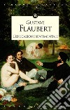 L'educazione sentimentale libro di Flaubert Gustave