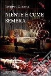 Niente è come sembra libro di Carbone Tommaso