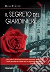 Il segreto del giardiniere libro