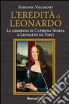 L'eredità di Leonardo libro