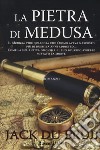 La pietra di Medusa libro di Du Brul Jack