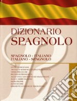 Dizionario spagnolo. Spagnolo-italiano, italiano-spagnolo libro