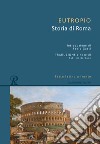 Storia di Roma. Testo latino a fronte libro di Eutropio