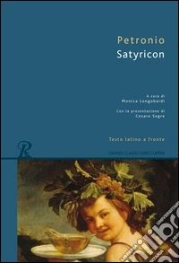 Satyricon. Testo latino a fronte