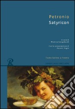 Satyricon. Testo latino a fronte libro