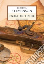 L'isola del tesoro. Ediz. integrale libro