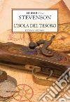 L'isola del tesoro. Ediz. integrale libro di Stevenson Robert Louis