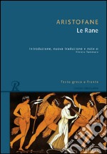 Le rane. Testo greco a fronte libro