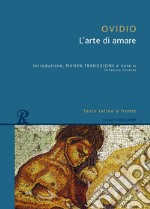 Arte di amare. Testo latino a fronte libro