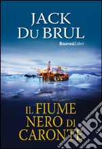 Il fiume nero di Caronte libro