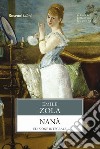 Nanà. Ediz. integrale libro di Zola Émile Bellonci M. (cur.)