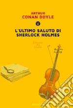 L'ultimo saluto di Sherlock Holmes libro