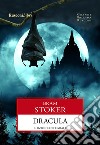 Dracula. Ediz. integrale libro di Stoker Bram