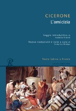 L'amicizia. Testo latino a fronte. Ediz. integrale