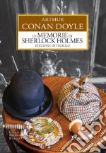 Le memorie di Sherlock Holmes. Ediz. integrale libro