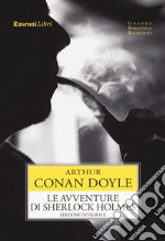 Le avventure di Sherlock Holmes. Ediz. integrale libro