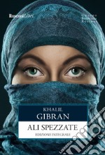 Le ali spezzate. Ediz. integrale libro