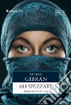 Le ali spezzate. Ediz. integrale libro