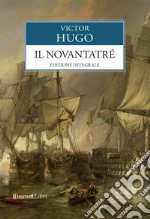 Il Novantatré. Ediz. integrale libro