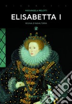 Elisabetta I. Regina d'Inghilterra libro