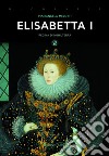 Elisabetta I. Regina d'Inghilterra libro