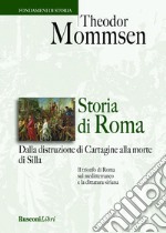 Storia di Roma. Dalla distruzione di Cartagine alla morte di Silla libro