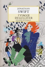 I viaggi di Gulliver. Ediz. integrale libro