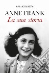 Anna Frank. La sua storia libro