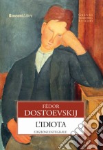 L'idiota. Ediz. integrale libro