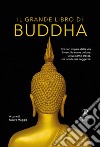 Il grande libro di Buddha libro