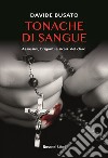 Tonache di sangue. Assassini, briganti e sicari del clero libro