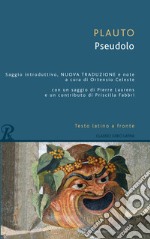 Pseudolo. Testo latino a fronte