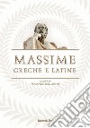 Massime greche e latine libro di Ballerini R. (cur.)