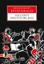 Racconti dell'età del jazz libro