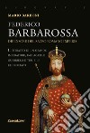 Federico Barbarossa libro di Barboni Mario
