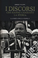 I discorsi che hanno cambiato la storia. La forza della parola libro