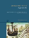 Argonautiche. Testo greco a fronte. Ediz. bilingue libro di Apollonio Rodio